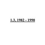 1.3, 1982 - 1990