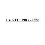 1.4 GTL, 1983 - 1986