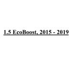 1.5 EcoBoost, 2015 - 2019