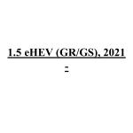 1.5 eHEV (GR/GS), 2021 -