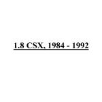 1.8 CSX, 1984 - 1992