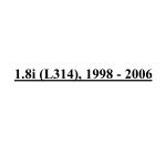1.8i (L314), 1998 - 2006