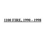 1100 FIRE, 1990 - 1998