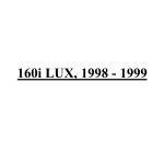 160i LUX, 1998 - 1999