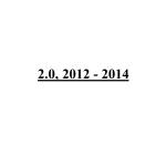 2.0, 2012 - 2014