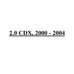 2.0 CDX, 2000 - 2004