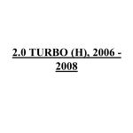 2.0 TURBO (H), 2006 - 2008