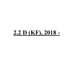 2.2 D (KF), 2018 -