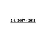 2.4, 2007 - 2011