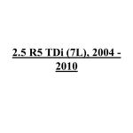 2.5 R5 TDi (7L), 2004 - 2010