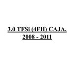 3.0 TFSi (4FH) CAJA, 2008 - 2011