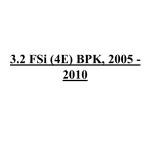 3.2 FSi (4E) BPK, 2005 - 2010