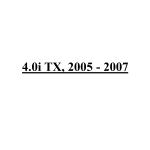 4.0i TX, 2005 - 2007
