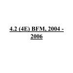 4.2 (4E) BFM, 2004 - 2006