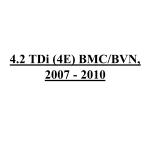 4.2 TDi (4E) BMC/BVN, 2007 - 2010