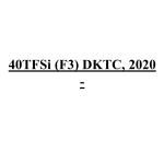 40TFSi (F3) DKTC, 2020 -