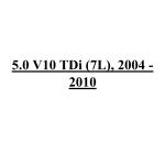 5.0 V10 TDi (7L), 2004 - 2010
