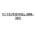 5.7 V8 (WH/WK), 2008 - 2011