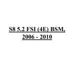 S8 5.2 FSi (4E) BSM, 2006 - 2010